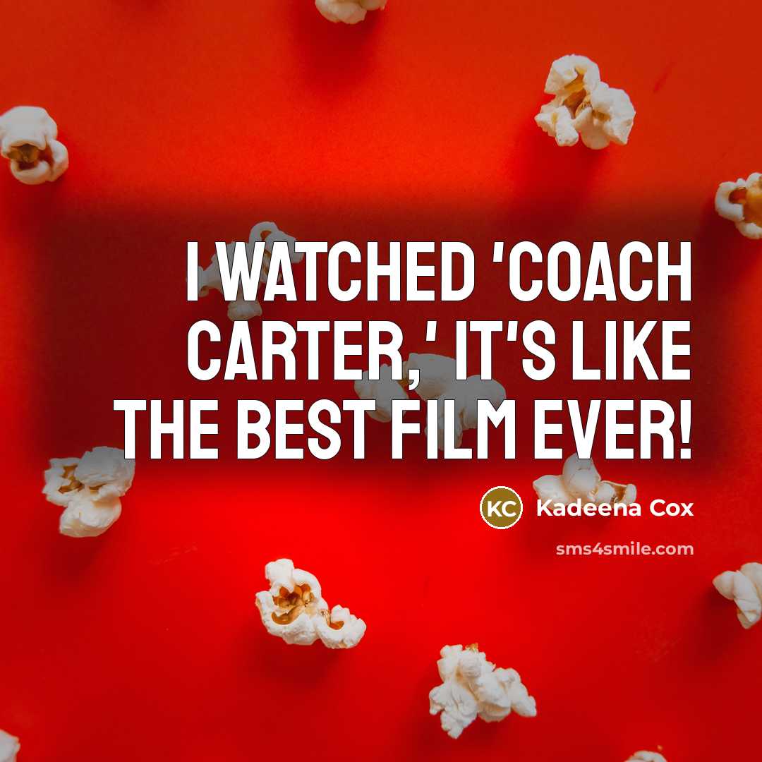 “I watched 'Coach Carter,' it's like the best film ever!…” quote by Kadeena Cox