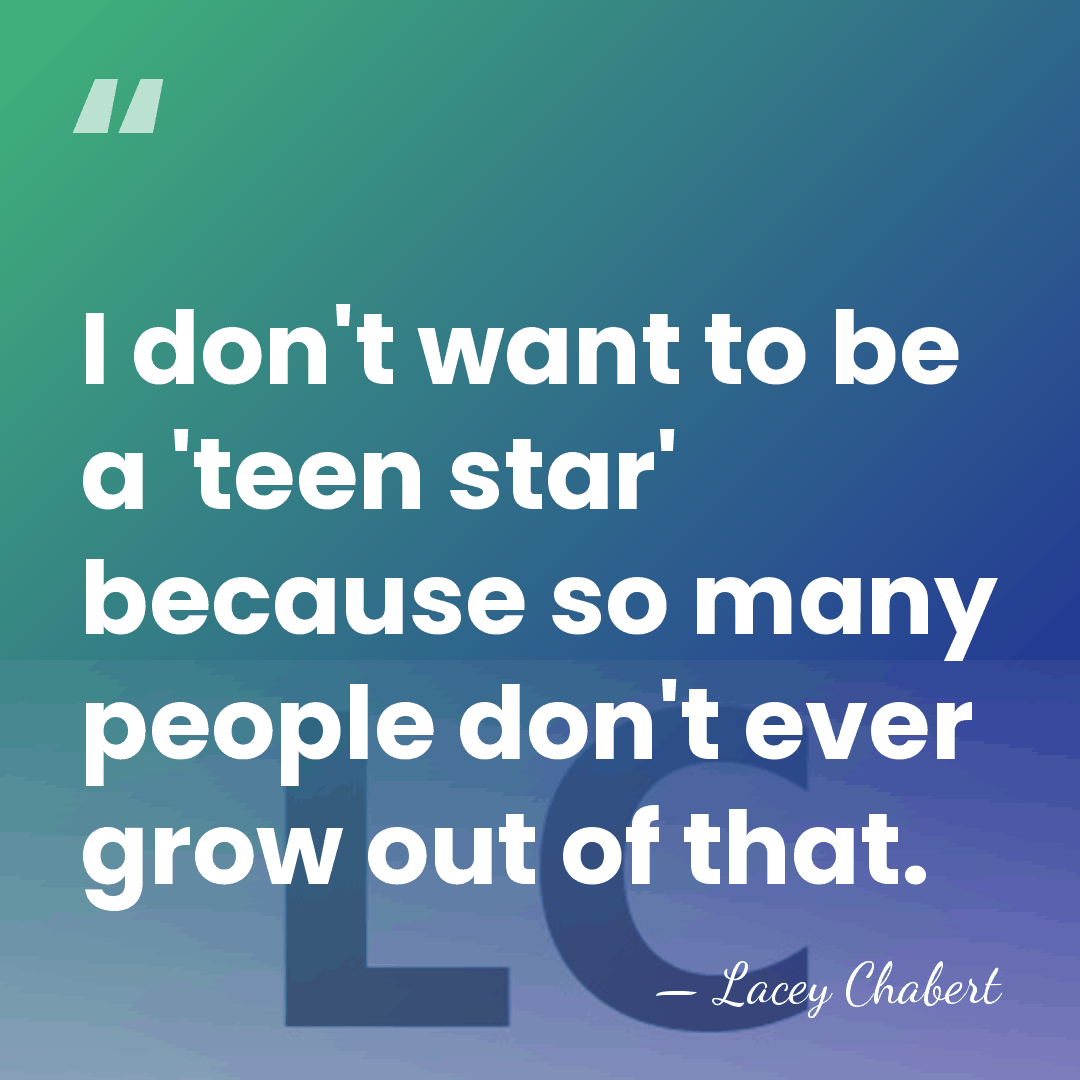 I don't want to be a 'teen star' because so many people&hellip; - Lacey Chabert
