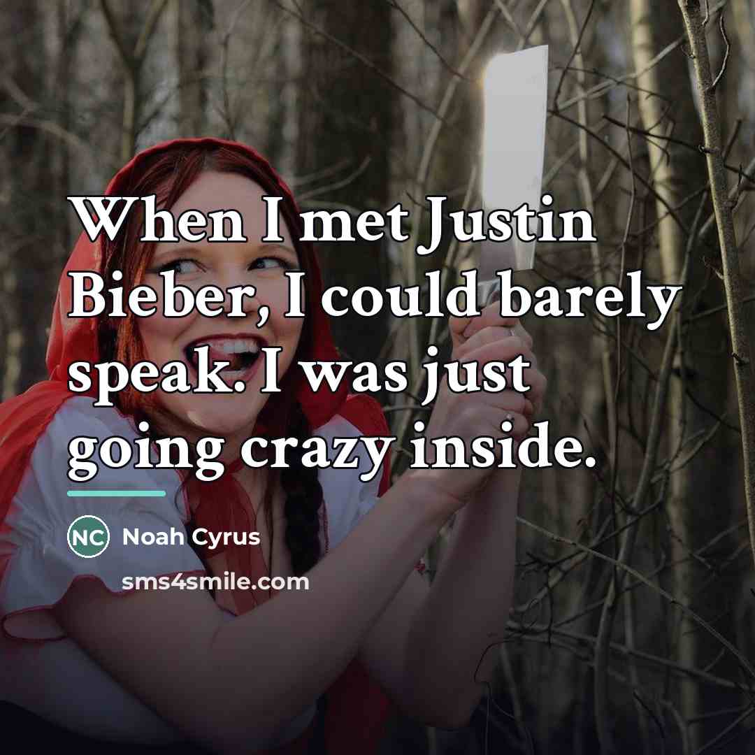 “When I met Justin Bieber, I could barely speak. I…” quote by Noah Cyrus