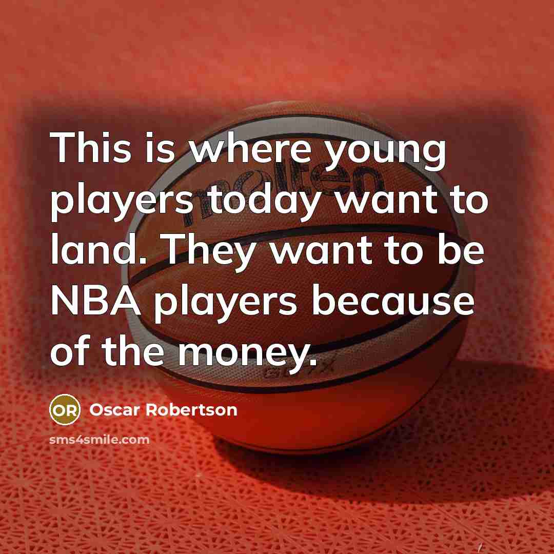 “This is where young players today want to land. They…” quote by Oscar Robertson