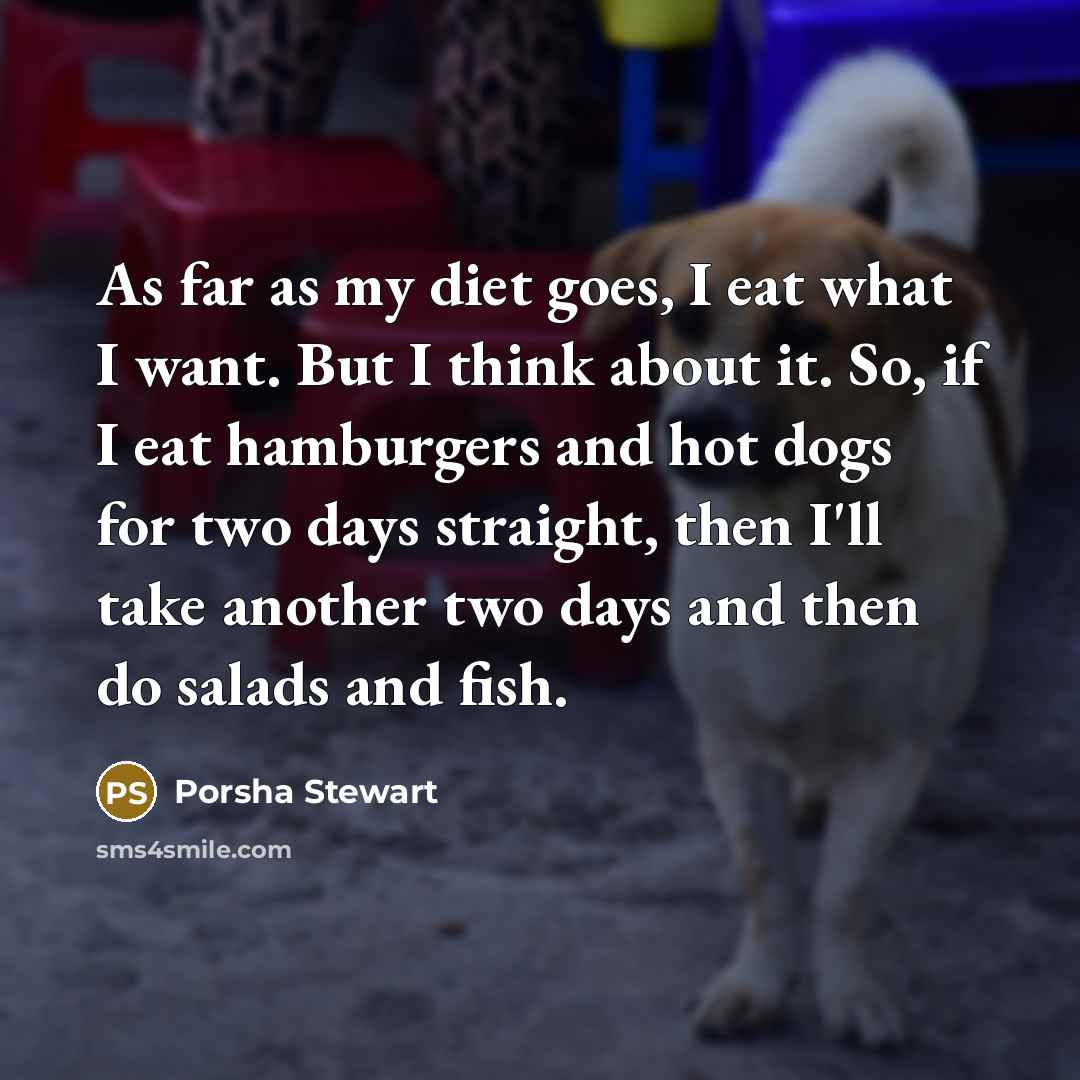 “As far as my diet goes, I eat what I…” quote by Porsha Stewart