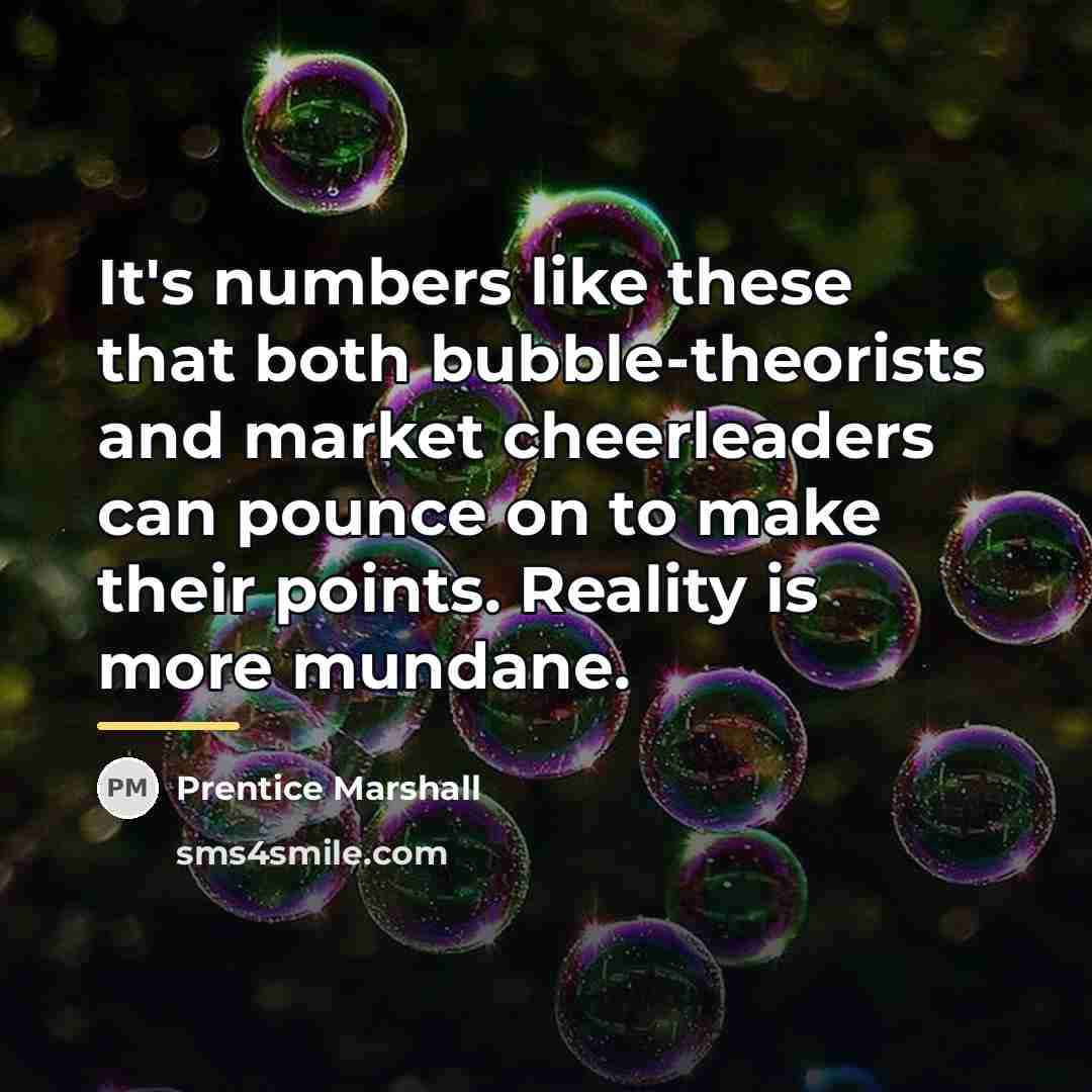 “It's numbers like these that both bubble-theorists and market cheerleaders…” quote by Prentice Marshall