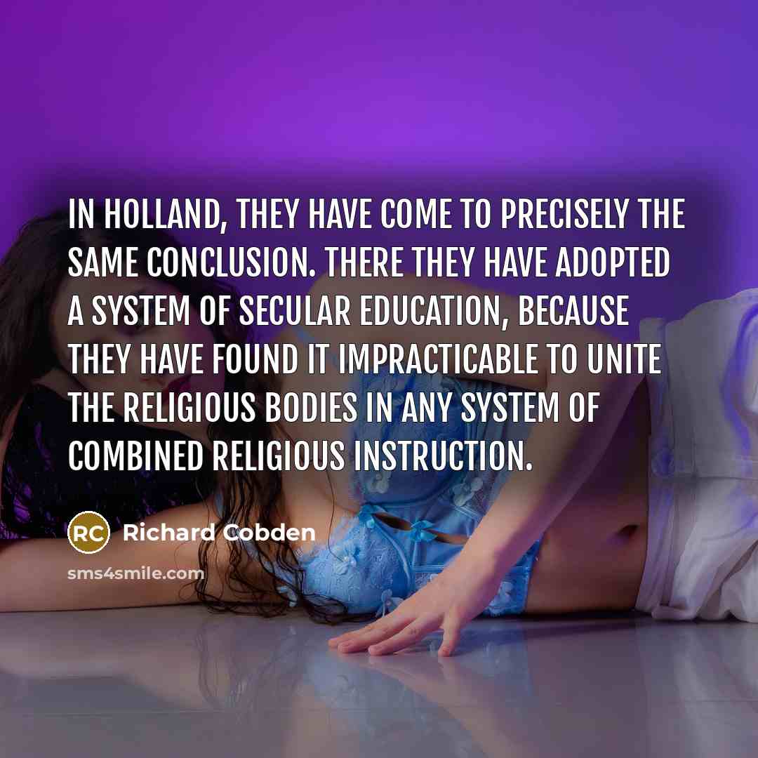 “In Holland, they have come to precisely the same conclusion.…” quote by Richard Cobden