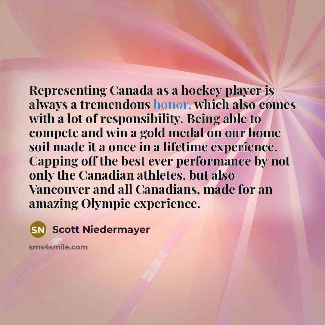 “Representing Canada as a hockey player is always a tremendous…” quote by Scott Niedermayer