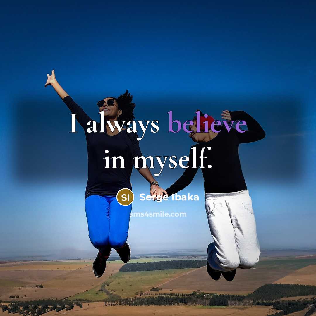 “I always believe in myself.…” quote by Serge Ibaka