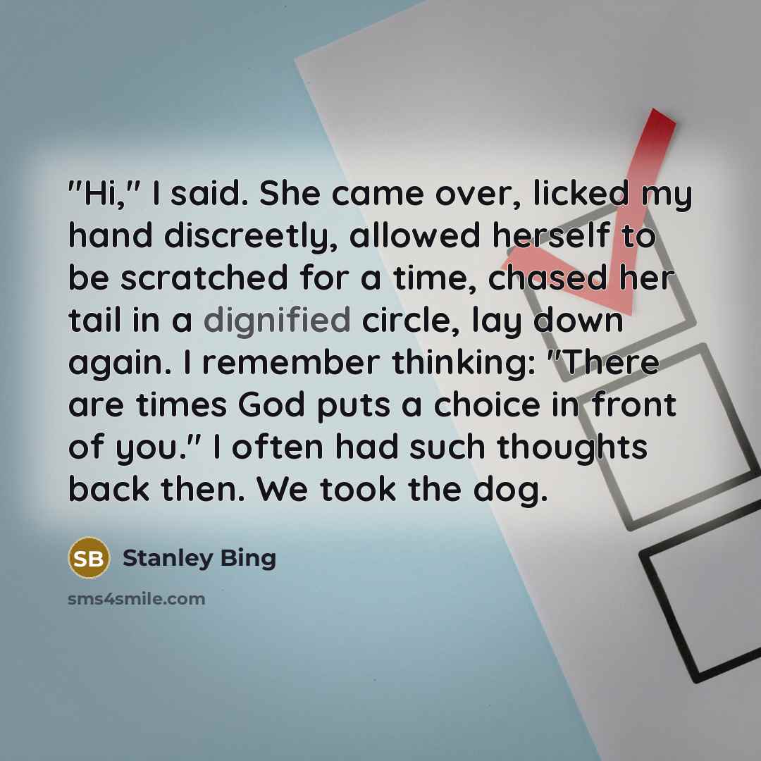 “"Hi," I said. She came over, licked my hand discreetly,…” quote by Stanley Bing