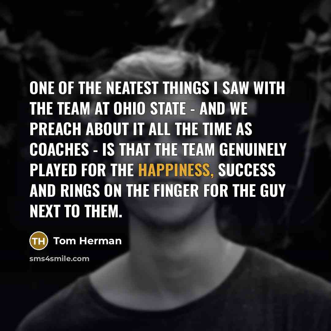 “One of the neatest things I saw with the team…” quote by Tom Herman