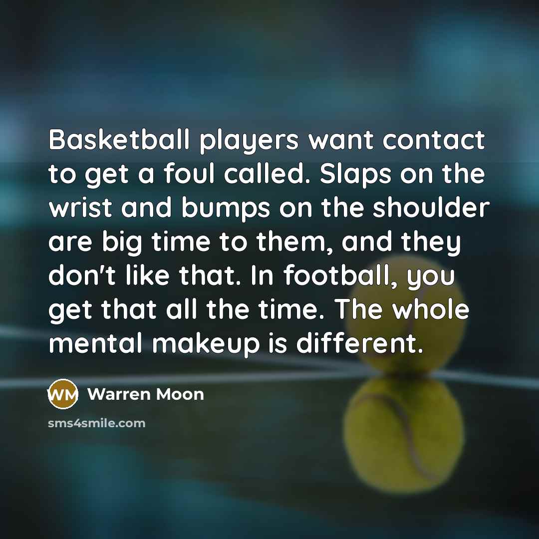 “Basketball players want contact to get a foul called. Slaps…” quote by Warren Moon