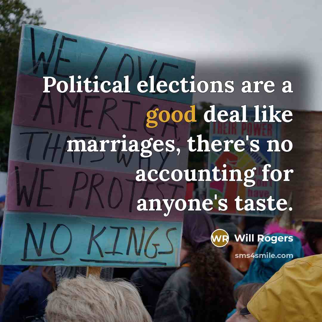 “Political elections are a good deal like marriages, there's no…” quote by Will Rogers