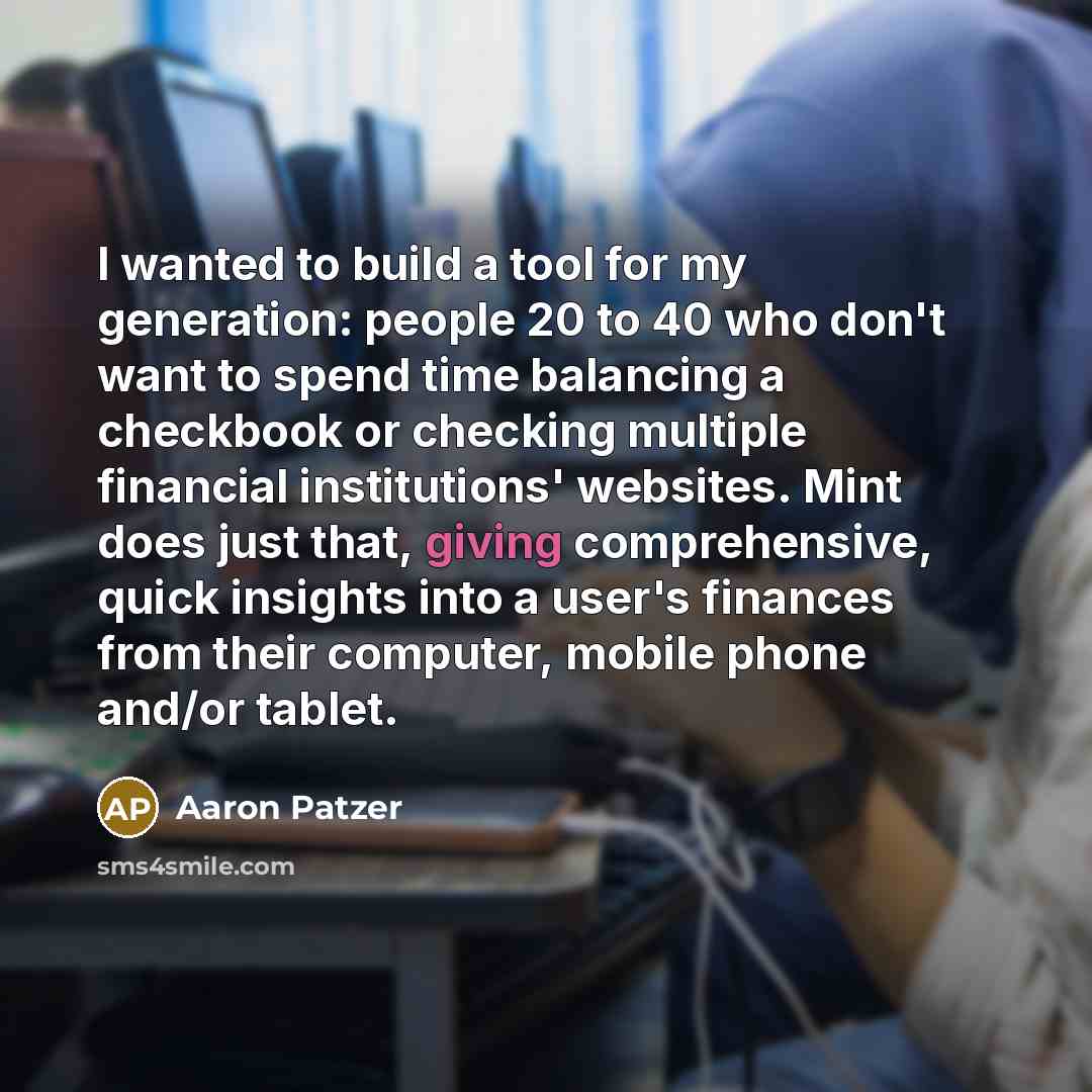“I wanted to build a tool for my generation: people…” quote by Aaron Patzer