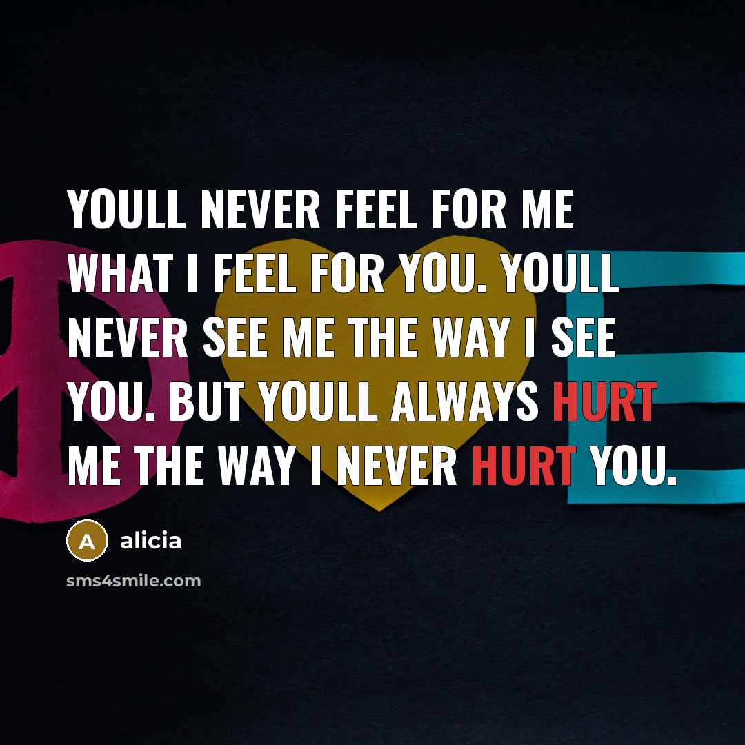“Youll never feel for me what I feel for you.…” quote by Alicia