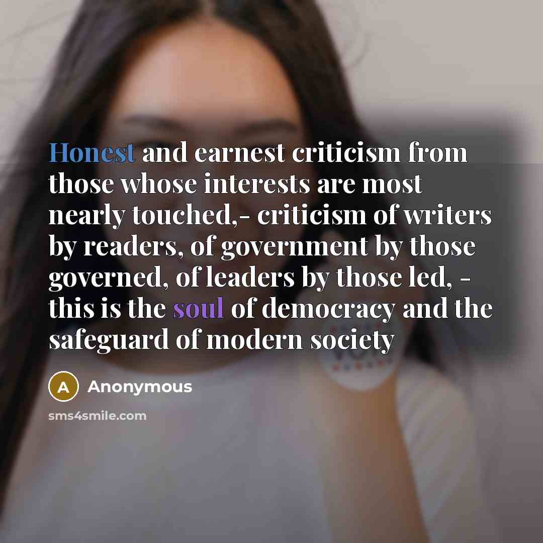 “Honest and earnest criticism from those whose interests are most…” quote by Anonymous