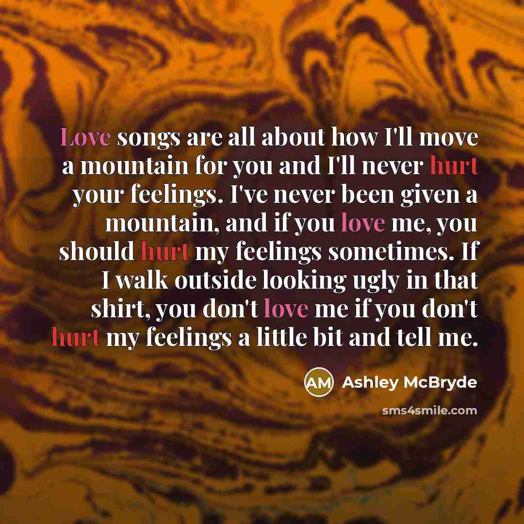 “Love songs are all about how I'll move a mountain…” quote by Ashley McBryde