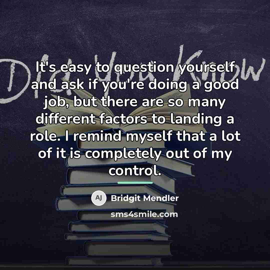 “It's easy to question yourself and ask if you're doing…” quote by Bridgit Mendler