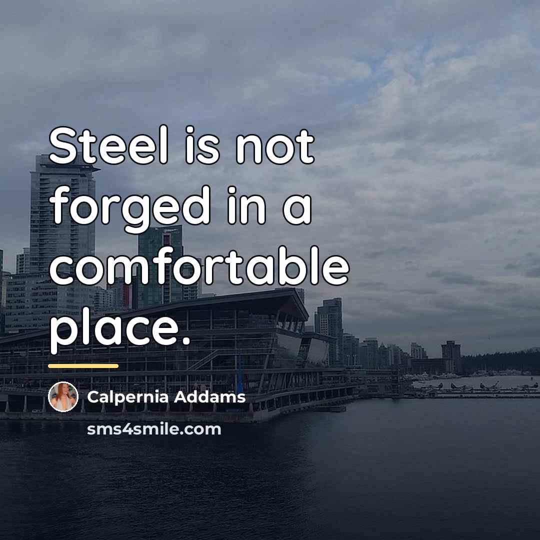 “Steel is not forged in a comfortable place.…” quote by Calpernia Addams