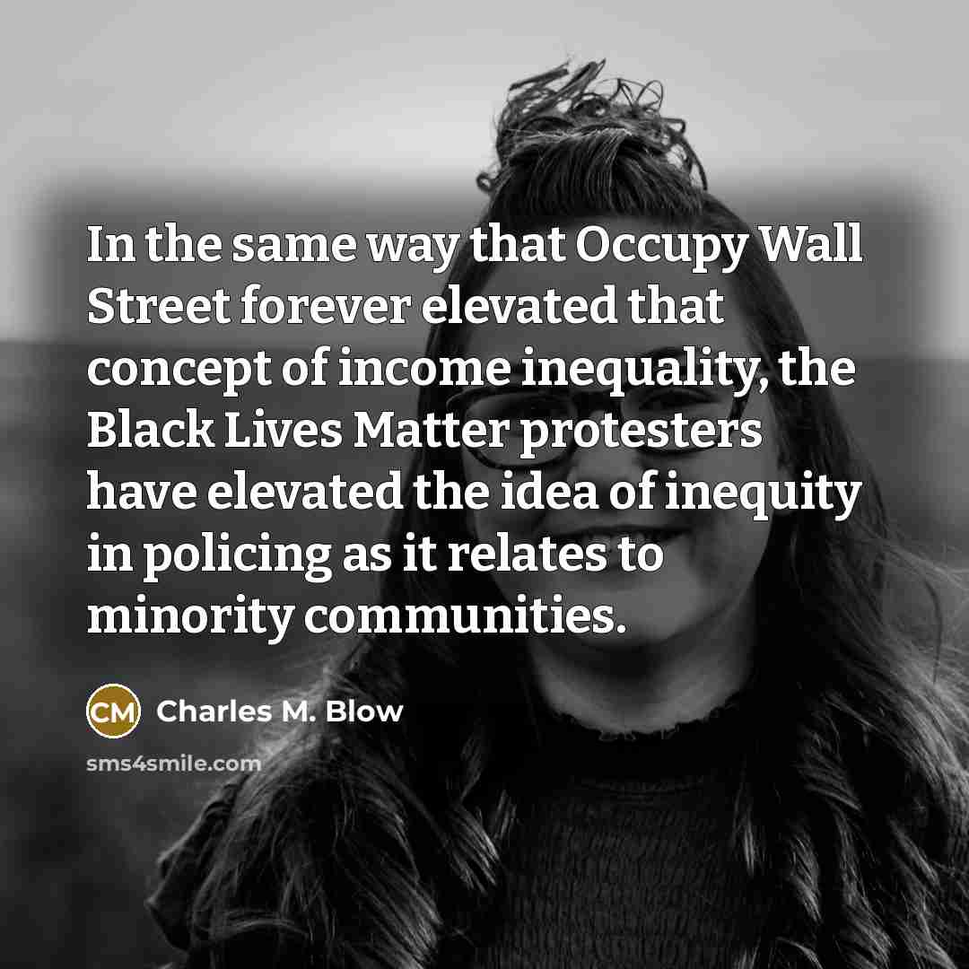 “In the same way that Occupy Wall Street forever elevated…” quote by Charles M. Blow