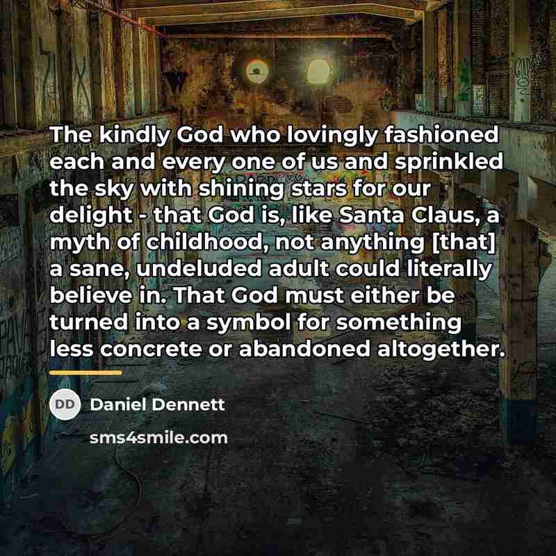 “The kindly God who lovingly fashioned each and every one…” quote by Daniel Dennett