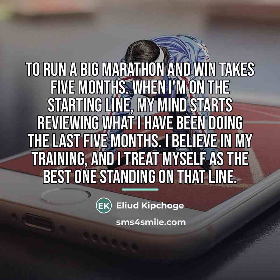 “To run a big marathon and win takes five months.…” quote by Eliud Kipchoge