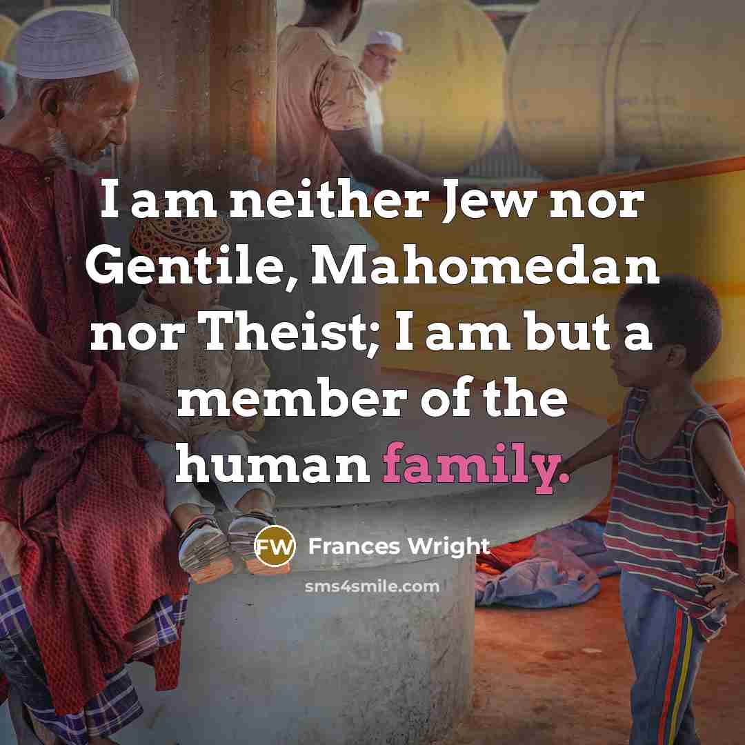 “I am neither Jew nor Gentile, Mahomedan nor Theist; I…” quote by Frances Wright