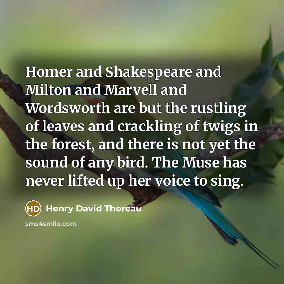 “Homer and Shakespeare and Milton and Marvell and Wordsworth are…” quote by Henry David Thoreau