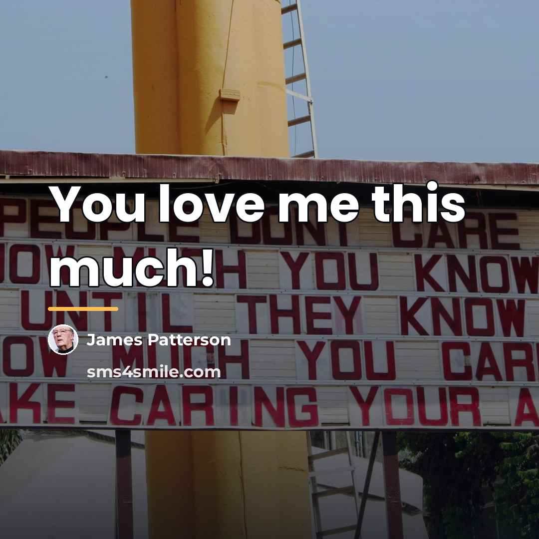 “You love me this much!…” quote by James Patterson