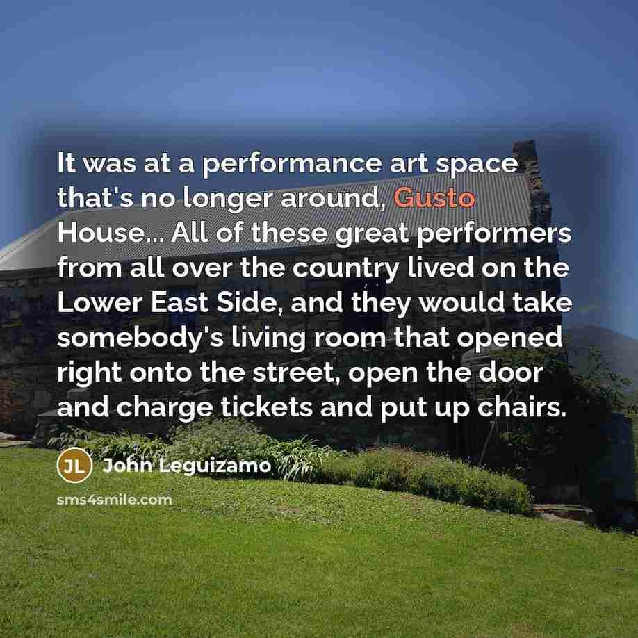 “It was at a performance art space that's no longer…” quote by John Leguizamo