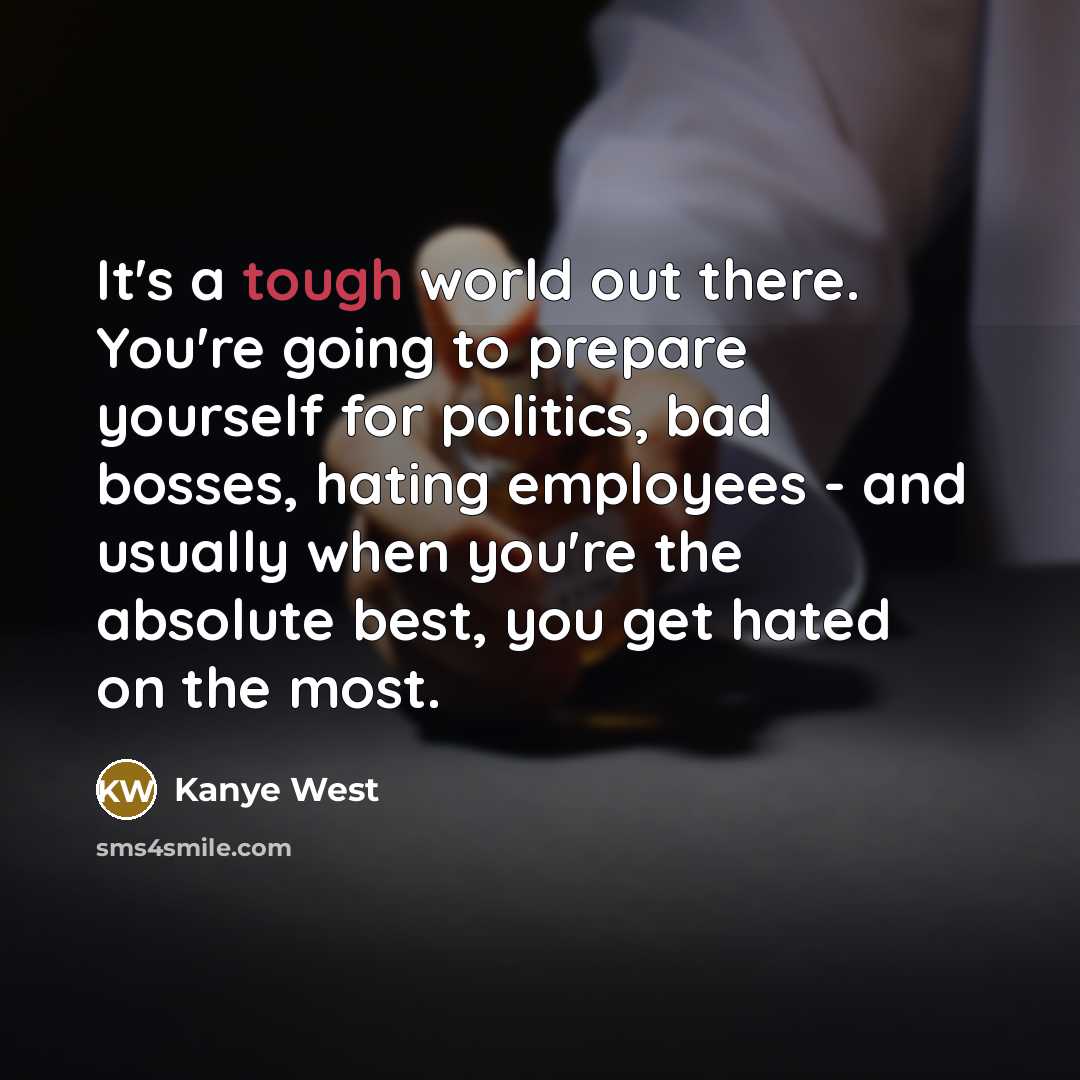 “It's a tough world out there. You're going to prepare…” quote by Kanye West