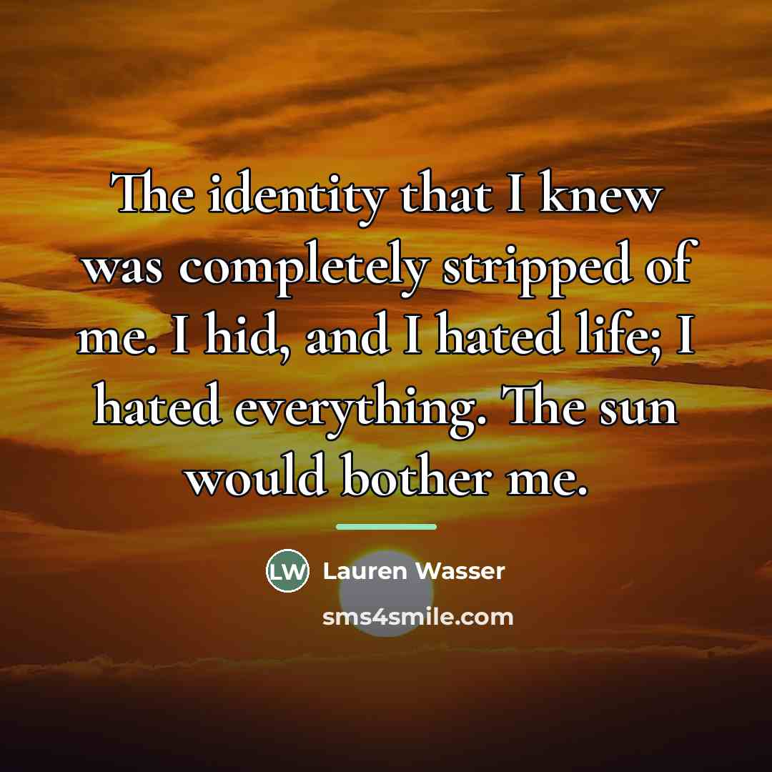 “The identity that I knew was completely stripped of me.…” quote by Lauren Wasser