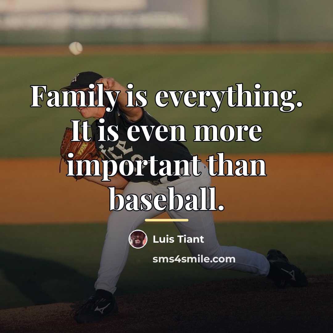 “Family is everything. It is even more important than baseball.…” quote by Luis Tiant
