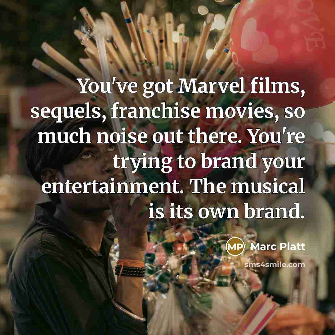“You've got Marvel films, sequels, franchise movies, so much noise…” quote by Marc Platt