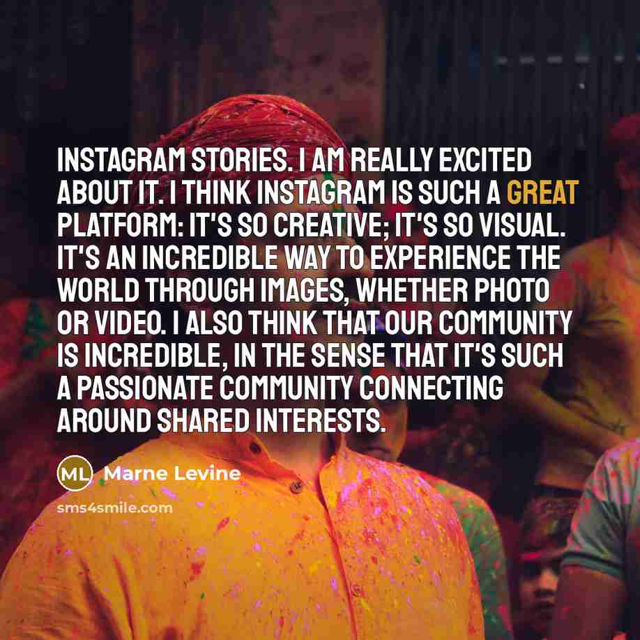 “Instagram Stories. I am really excited about it. I think…” quote by Marne Levine