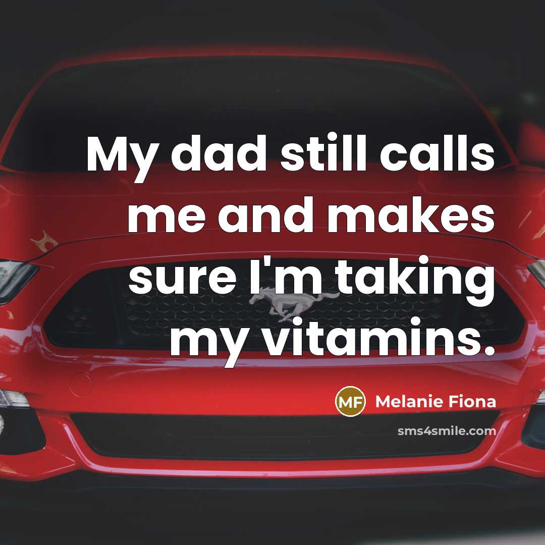 “My dad still calls me and makes sure I'm taking…” quote by Melanie Fiona