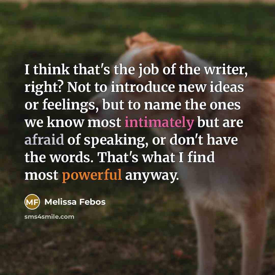 “I think that's the job of the writer, right? Not…” quote by Melissa Febos
