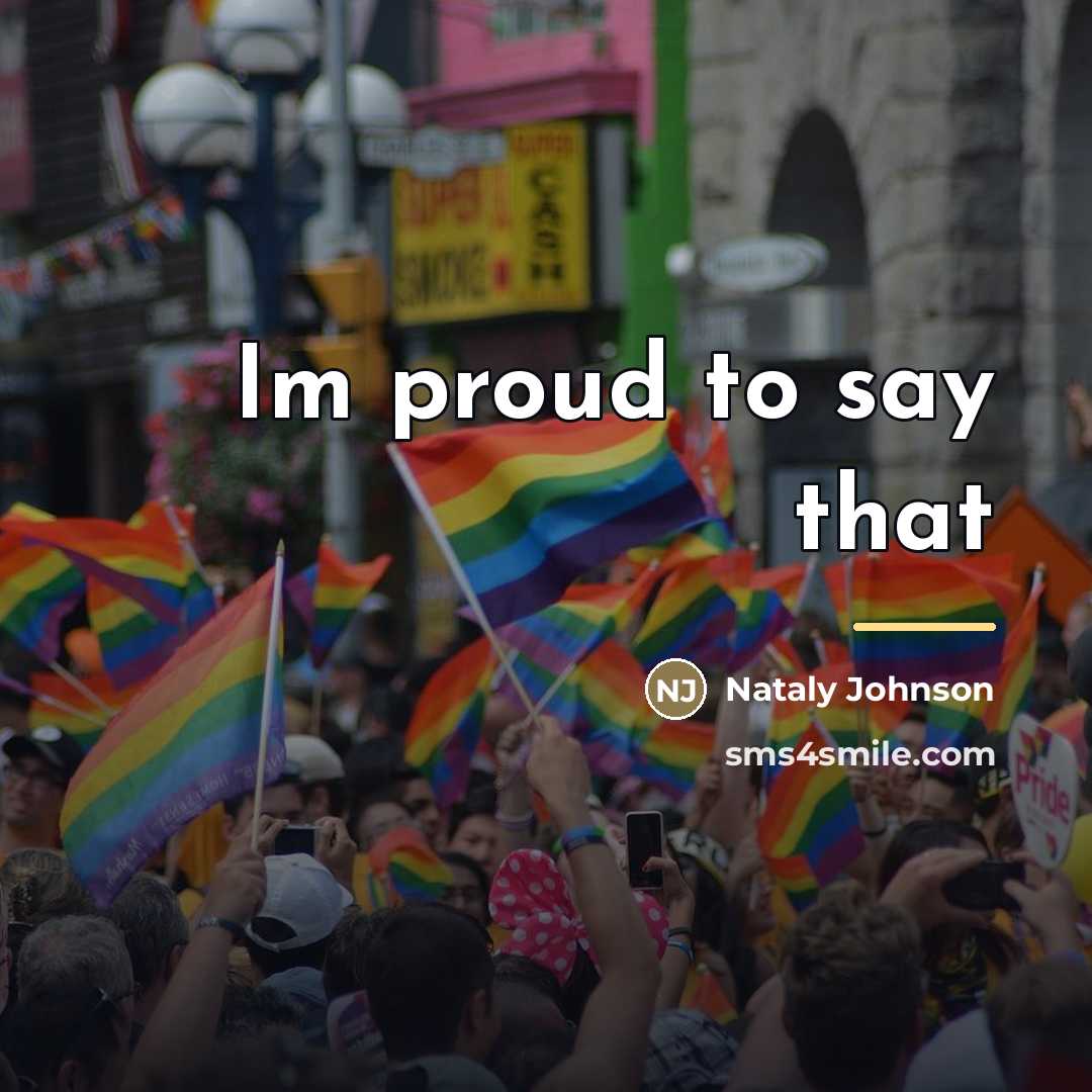 “Im proud to say that…” quote by Anonymous