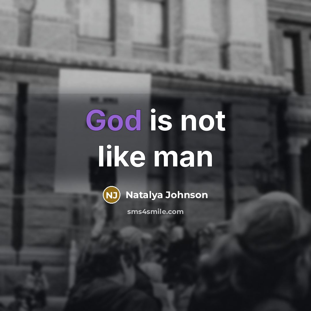 “God is not like man…” quote by Natalya Johnson