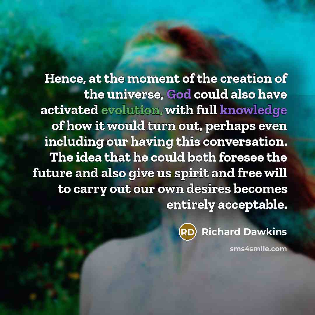 “Hence, at the moment of the creation of the universe,…” quote by Richard Dawkins