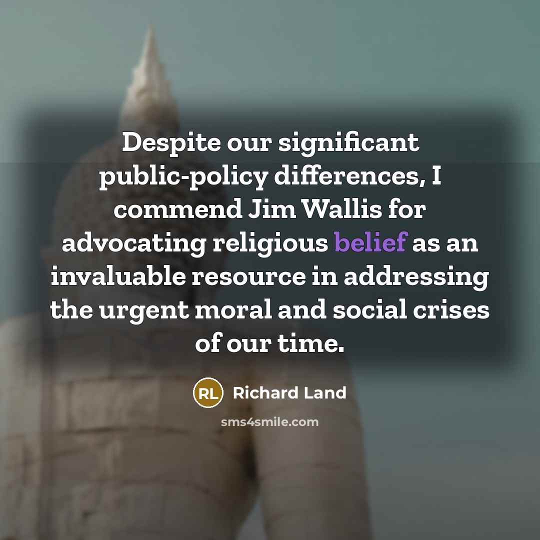 “Despite our significant public-policy differences, I commend Jim Wallis for…” quote by Richard Land