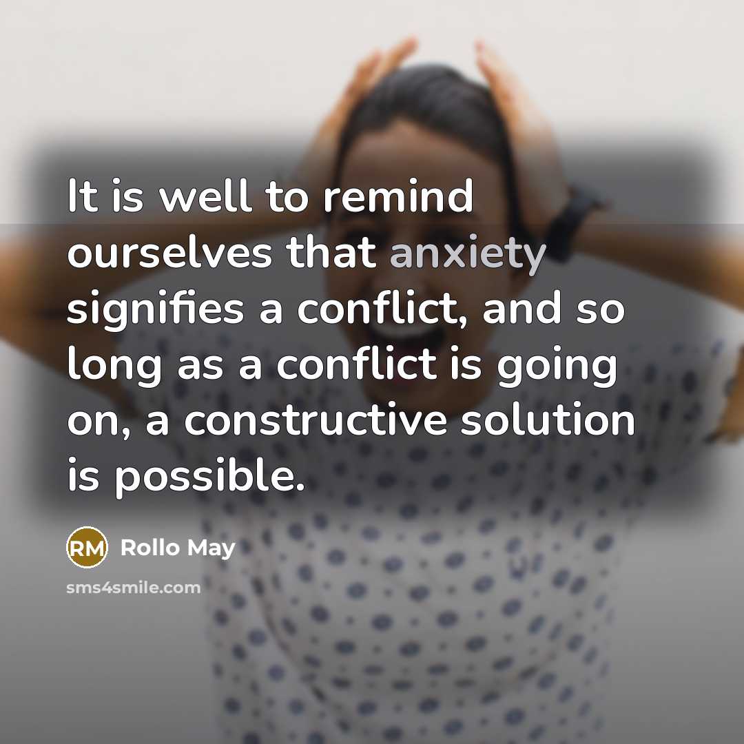 “It is well to remind ourselves that anxiety signifies a…” quote by Rollo May