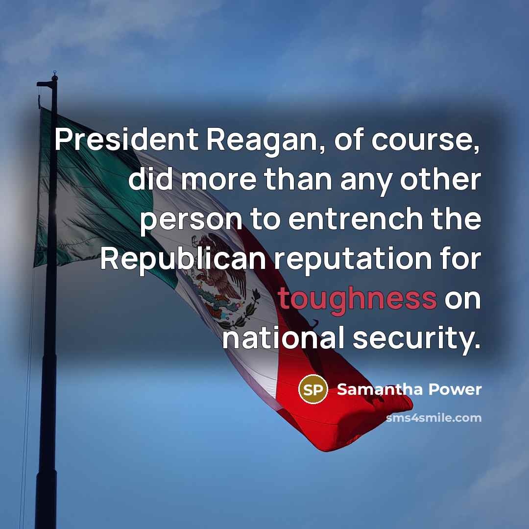 “President Reagan, of course, did more than any other person…” quote by Samantha Power