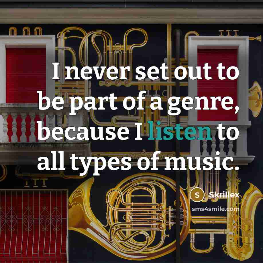 “I never set out to be part of a genre,…” quote by Skrillex