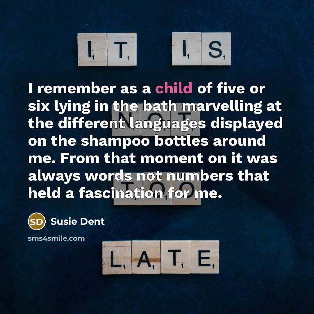 “I remember as a child of five or six lying…” quote by Susie Dent