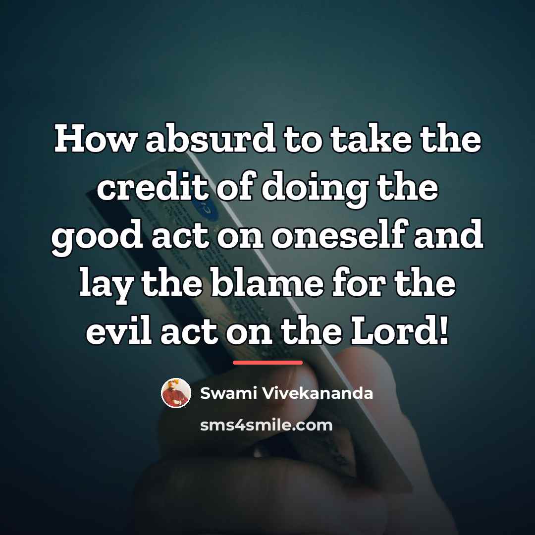 “How absurd to take the credit of doing the good…” quote by Swami Vivekananda