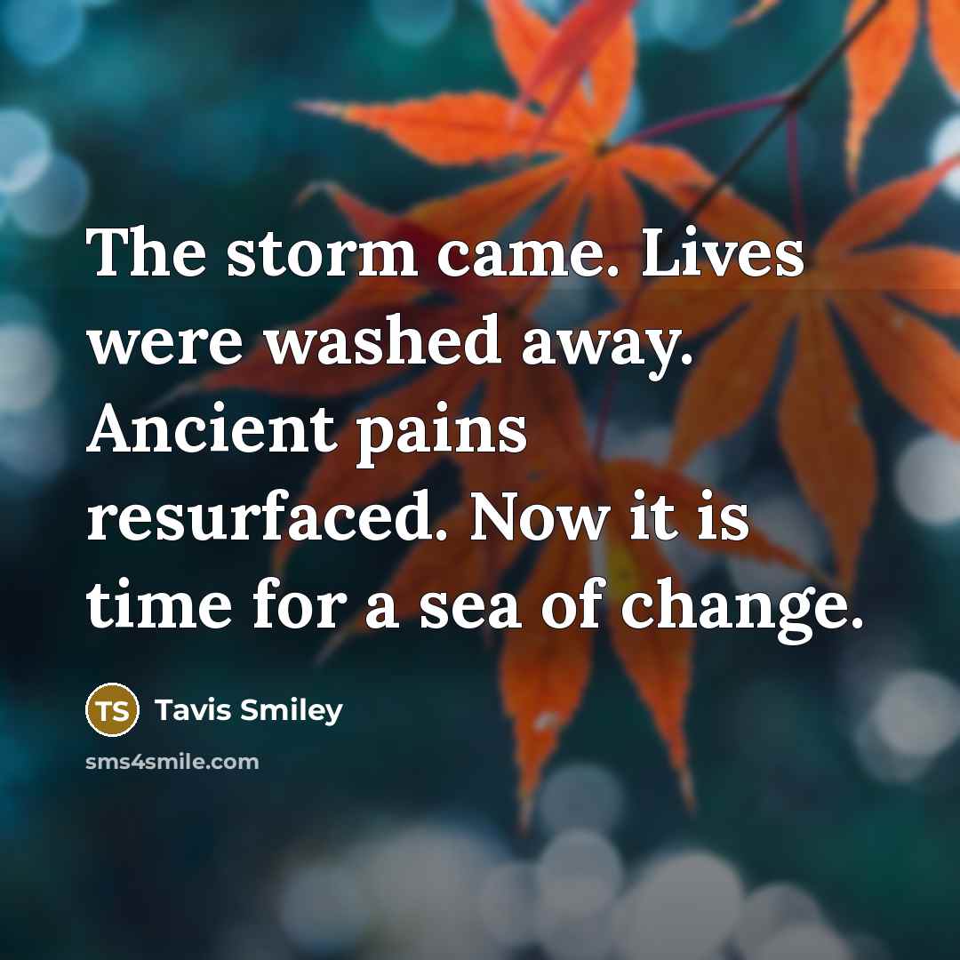“The storm came. Lives were washed away. Ancient pains resurfaced.…” quote by Tavis Smiley