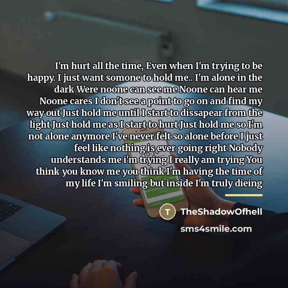 “I'm hurt all the time, Even when I'm trying to…” quote by TheShadowOfhell