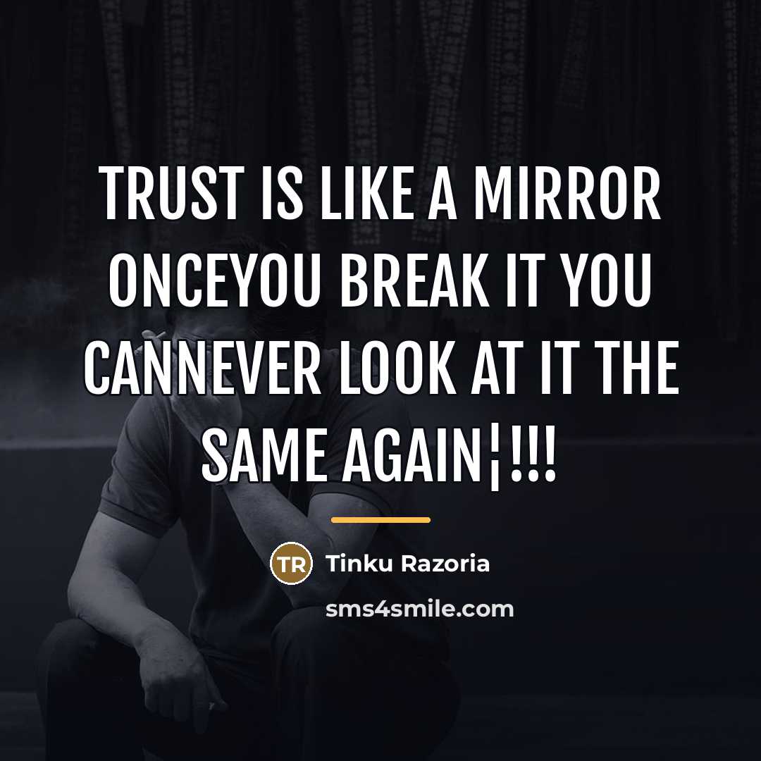 “Trust Is Like A Mirror OnceYou Break It You CanNever…” quote by Tinku Razoria