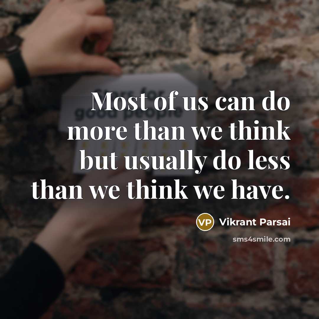 “Most of us can do more than we think but…” quote by Vikrant Parsai