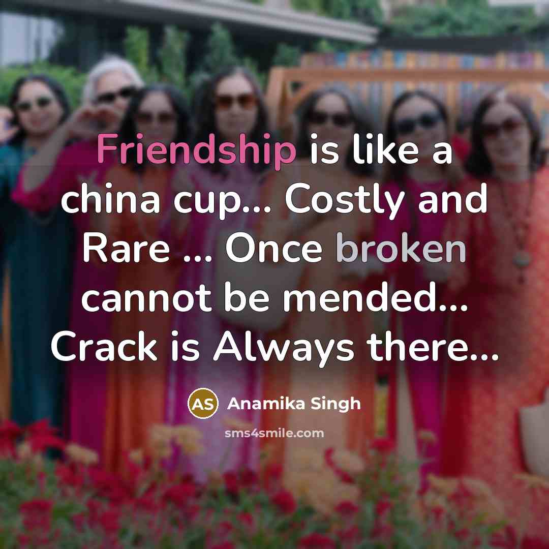 “Friendship is like a china cup.... Costly and Rare .....…” quote by Anamika Singh