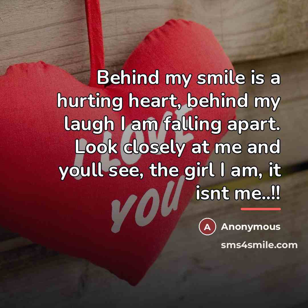 “Behind my smile is a hurting heart, behind my laugh…” quote by Anonymous