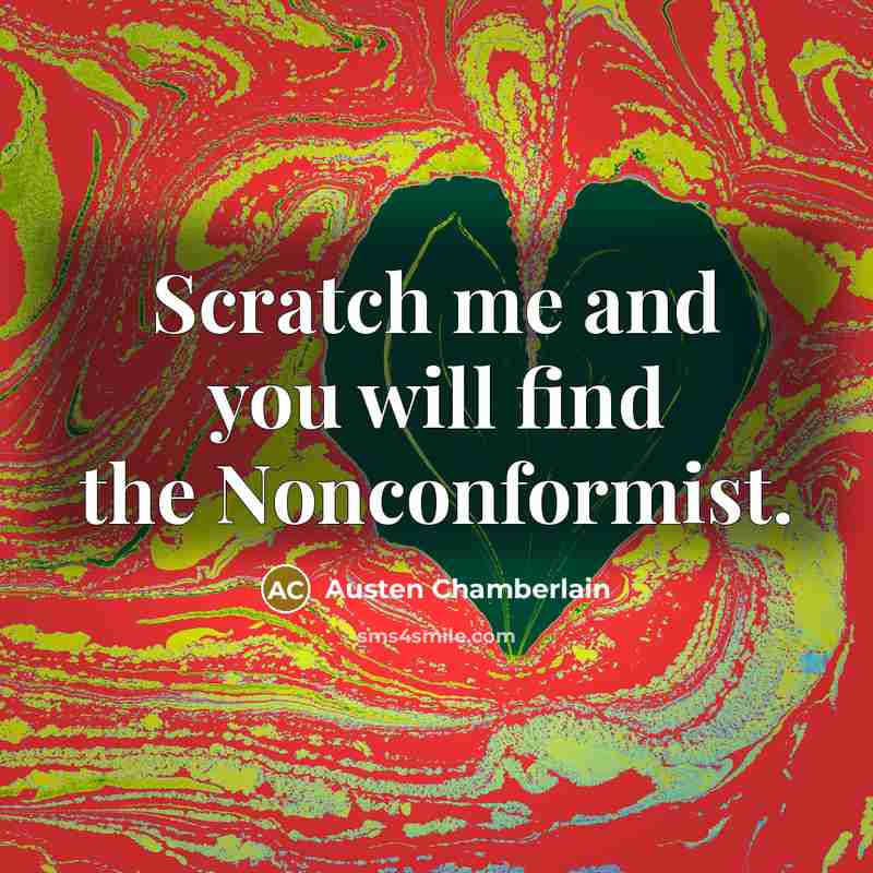 “Scratch me and you will find the Nonconformist.…” quote by Austen Chamberlain