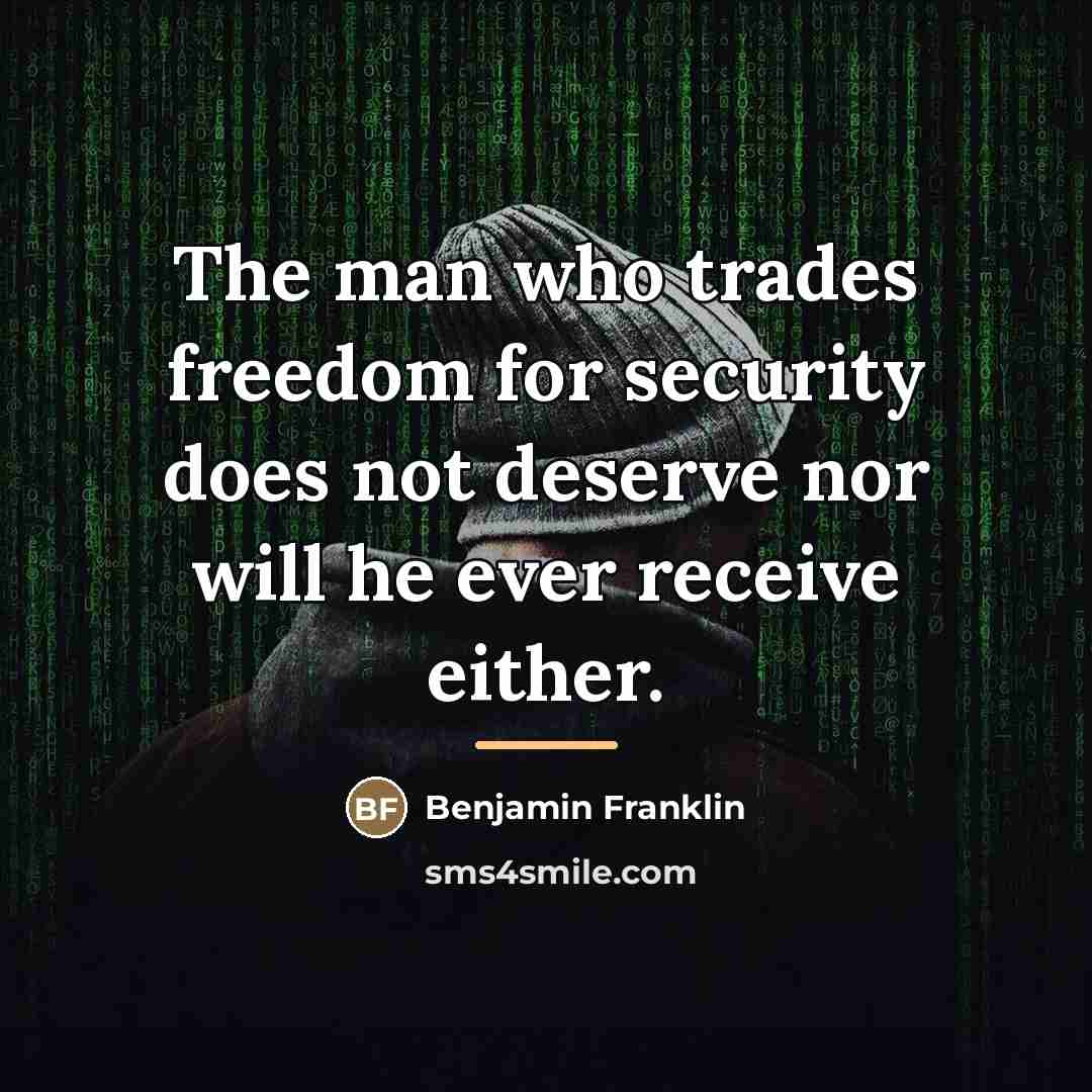 “The man who trades freedom for security does not deserve…” quote by Benjamin Franklin